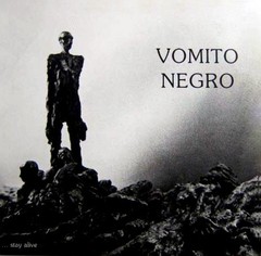 VOMITO NEGRO - STAY ALIVE (12" VINIL)