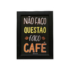 Quadro Preto A4 - Não Faço Questão