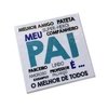 Imã - Meu pai é ... - loja online