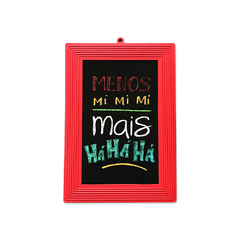 Quadro decorativo - Menos Mi Mi Mi Mais Ha Ha Ha - comprar online