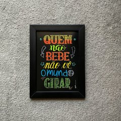 Quadro Preto A5 - Quem não Bebe