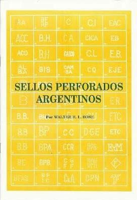 Sellos Perforados Argentinos. De W. Bose