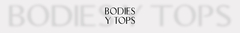 Banner de la categoría BODIES Y TOPS