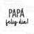 VINILO DIA DEL PADRE: PAPA FELIZ DIA!