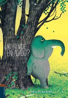 ¿No hay nadie enfadado?