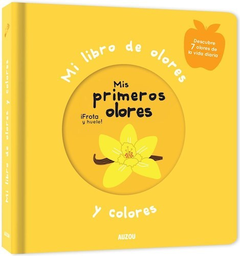 MI LIBRO DE OLORES Y COLORES : Mis primeros olores