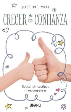 Crecer con confianza - Educar sin castigos ni recompensas