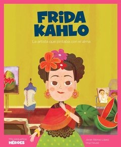 Frida Kahlo - La artista que pintaba con el alma