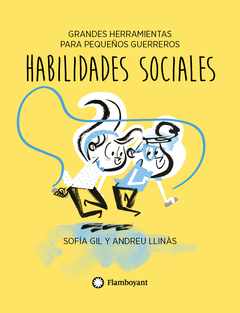 Habilidades sociales. Grandes herramientas para pequeños guerreros (Tapa blanda)