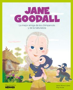 Jane Goodall - la mejor amiga de los chimpancés y la naturaleza