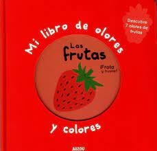 Mi libro de olores y colores - Las frutas