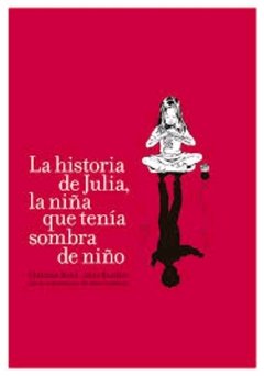 La historia de Julia, la niña que tenía sombra de niño