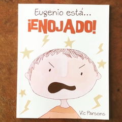 Eugenio está... ¡ENOJADO!