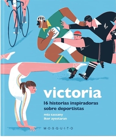 Victoria: 16 historias inspiradoras sobre deportistas