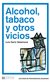 Alcohol, tabaco y otros vicios - Luis Dario Salamone