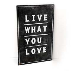 Live what you love