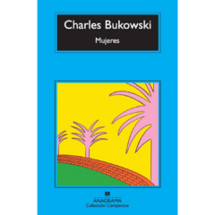 Mujeres - Charles Bukowski (LIBRO)