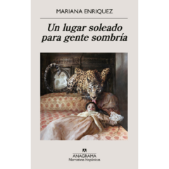 Un lugar soleado para gente sombría - Mariana Enríquez (LIBRO)