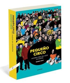 Pequeño circo. Historia oral del indie en españa - Nando Cruz (LIBRO)