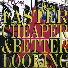 Chelsea - Faster Cheaper & Better Looking (VINILO LP)