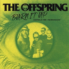 The Offspring - Burn It Up: Australia 1995 FM Broadcast (VINILO LP AMARILLO)