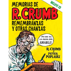 Memorias de Robert Crumb: remembranzas y otras chanzas - R. Crumb, Peter Poplaski (LIBRO)