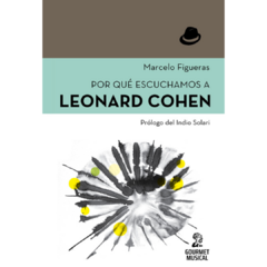 Por qué escuchamos a Leonard Cohen - Marcelo Figueras (LIBRO)