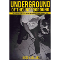 Underground of the underground - Diego Casalves (LIBRO)