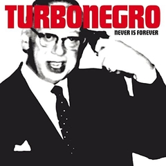 Turbonegro - Never is Forever LP (Vinilo)