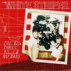 The White Stripes - The big three killed my baby (VINILO 7")