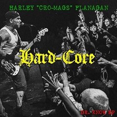 Harley "Cro-Mags" Flanagan - Hardcore (VINILO 12" EP)