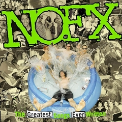NOFX - The Greatest Songs Ever Written (VINILO DOBLE LP)