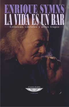 La Vida es un Bar - Enrique Symns (LIBRO)