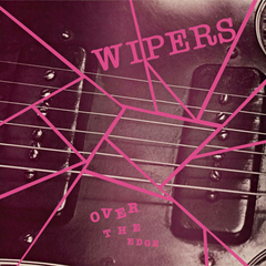 Wipers - Over the Edge (VINILO LP)