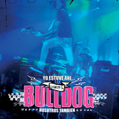Bulldog - Yo estuve ahí Parte 1 (CD)