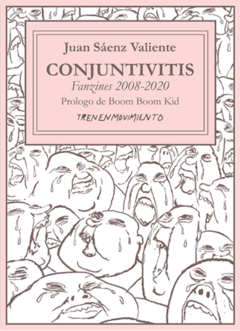 tConjuntivitis. Fanzines 2008-2020 - Juan Saenz Valiente (LIBRO)