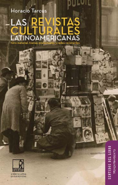 Las revistas culturales latinoamericanas - Horacio Tarcus (LIBRO)