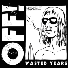 OFF! - Wasted Years (VINILO LP)