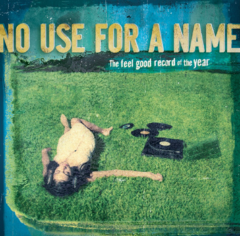 No Use for a Name - The feel good song of the year (VINILO LP)