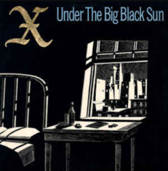 X - Under the big black sun LP (VINILO)