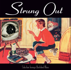 Strung Out - Suburban Teenage Wasteland Blues (VINILO LP)