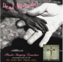 DEAD KENNEDYS - "PLASTIC SURGERY DISASTERS/IN GOD WE TRUST, INC." CD