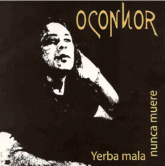 O'Connor - Yerba mala nunca muere (CD)