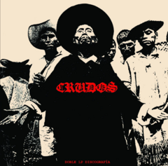 LOS CRUDOS - "DOBLE LP DISCOGRAFIA"