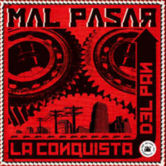 Mal Pasar - La Conquista del Pan (CD)