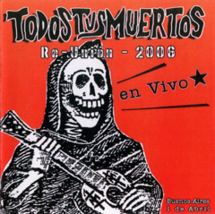 Todos tus muertos - Reunión 2006 en vivo (CD)