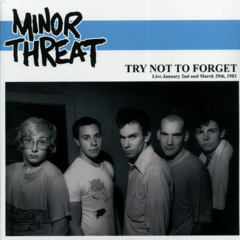 Minor Threat - Try not to forget: LIVE 1983 (VINILO LP)