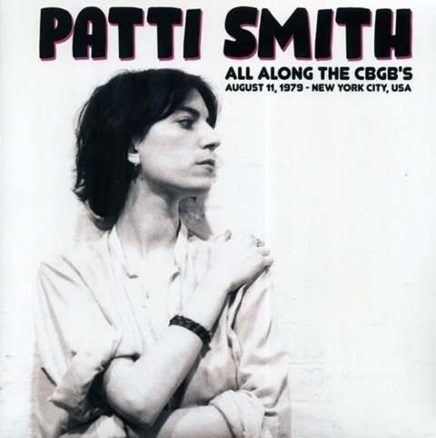 Patti Smith - All allong the CBGB'S: en vivo en NYC 1979 (VINILO)