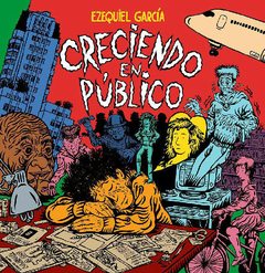 Creciendo en público - Ezequiel García (Libro)