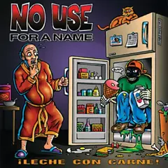 No use for a name - ¡Leche con carne! (CD)